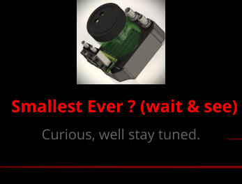 Curious, well stay tuned. Smallest Ever ? (wait & see)