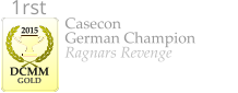 Casecon German Champion Ragnars Revenge    2015  DCMM  GOLD 1rst