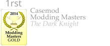 Casemod Modding Masters The Dark Knight   2014  Modding Masters GOLD 1rst