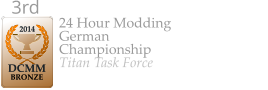 2014  DCMM  BRONZE 3rd  24 Hour Modding German Championship Titan Task Force