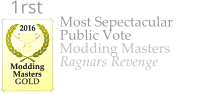 Most Sepectacular Public Vote Modding Masters Ragnars Revenge    2016  Modding Masters GOLD 1rst