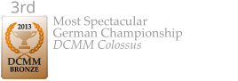 2013  DCMM  BRONZE 3rd  Most Spectacular German Championship DCMM Colossus
