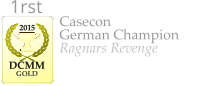 Casecon German Champion Ragnars Revenge    2015  DCMM  GOLD 1rst